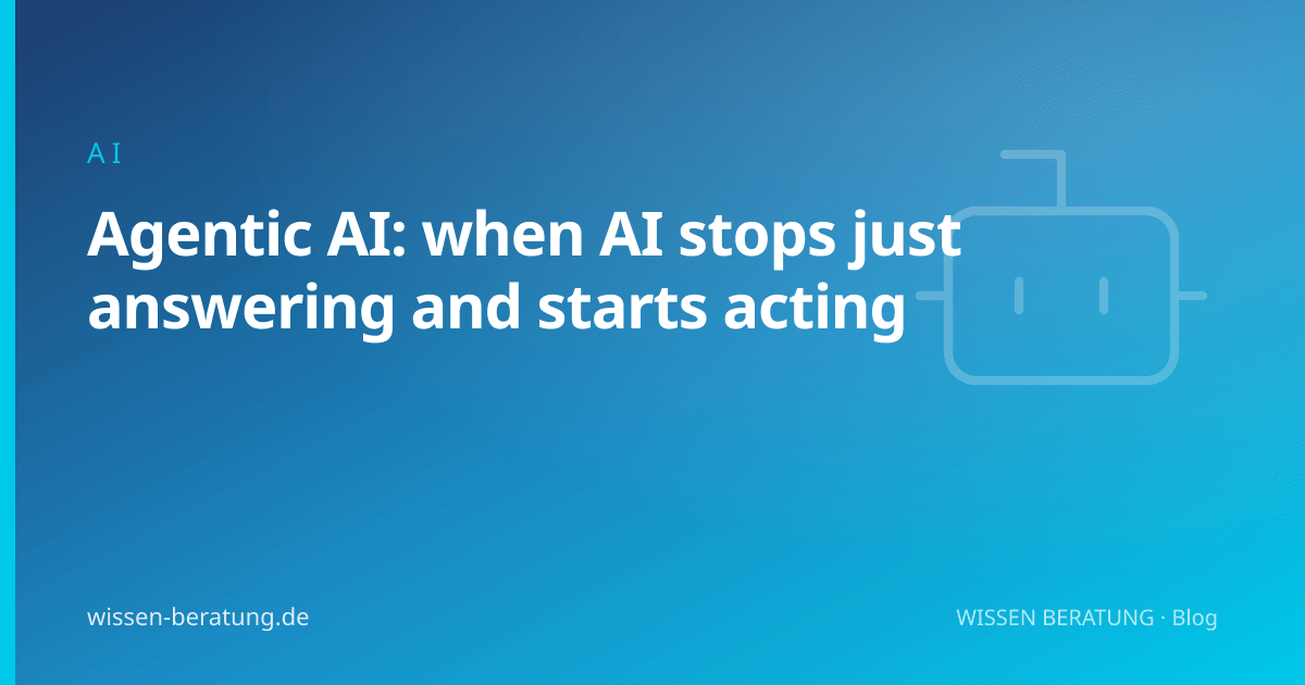 Agentic AI: when AI stops just answering and starts acting