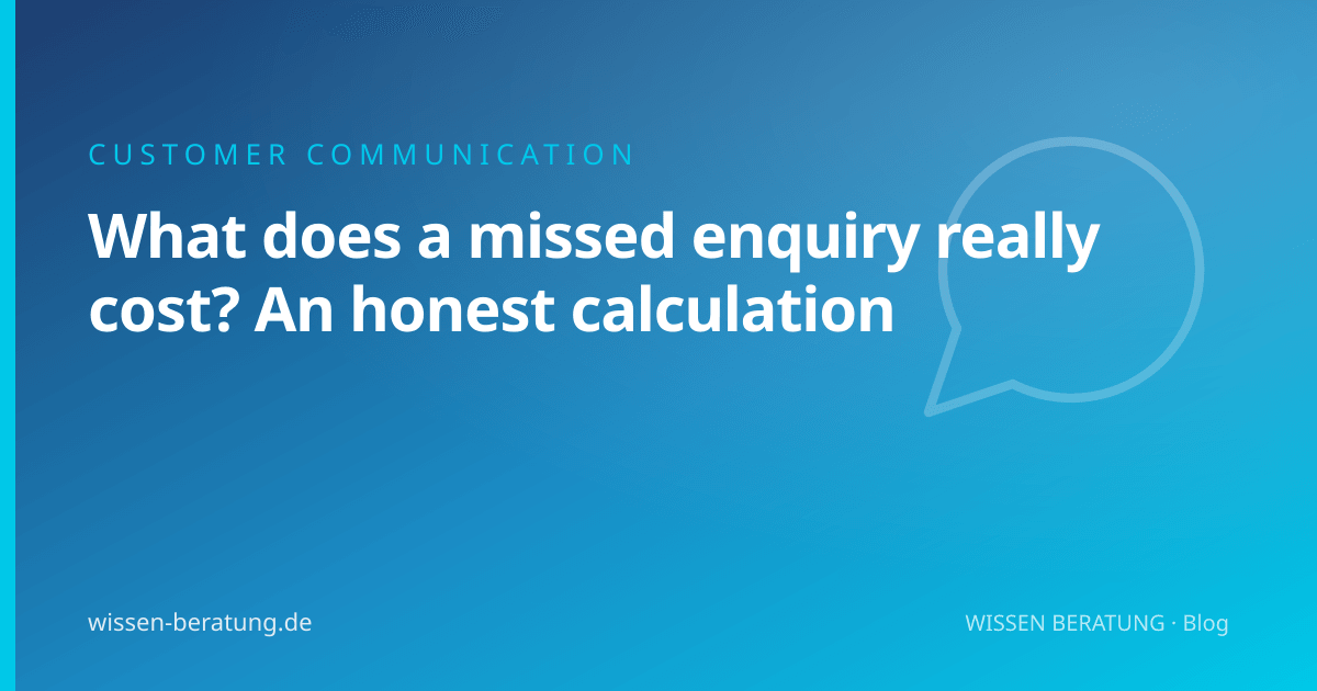 What does a missed enquiry really cost? An honest calculation
